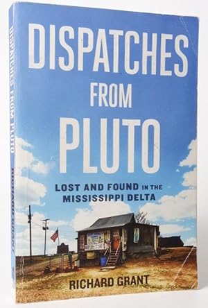 Dispatches from Pluto: Lost and Found in the Mississippi Delta