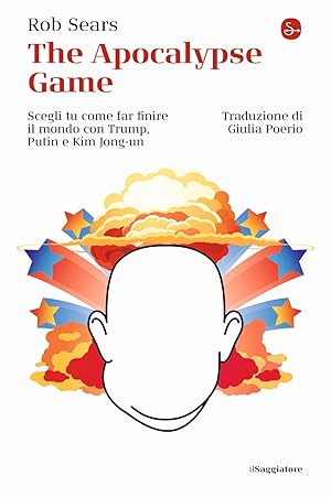Seller image for The Apocalypse Game. Scegli tu come far finire il mondo con Trump, Putin e Kim Jong-un for sale by Libro Co. Italia Srl