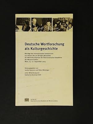 Bild des Verkufers fr Deutsche Wortforschung als Kulturgeschichte. Beitrge des Internationalen Symposiums aus Anlass des 90-Jhrigen Bestandes der Wrterbuchkanzlei der sterreichischen Akademie der Wissenschaften Wien, 25.-27. September 2003. Unter Mitw. von Katharina Korecky-Krll. Band 720 aus der Reihe "sterreichische Akademie der Wissenschaften. Philosophisch-Historische Klasse: Sitzungsberichte". zum Verkauf von Wissenschaftliches Antiquariat Zorn