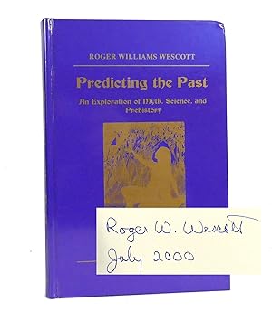 Immagine del venditore per PREDICTING THE PAST An Exploration of Myth, Science and Prehistory venduto da Rare Book Cellar