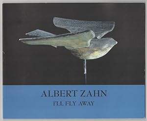Seller image for Albert Zahn: I'll Fly Away for sale by Jeff Hirsch Books, ABAA