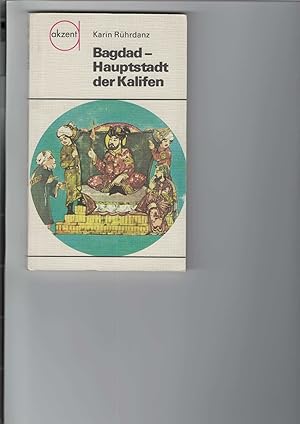 Seller image for Bagdad - Hauptstadt der Kalifen. Taschenbuchreihe "akzent" Band 37. Illustrationen von Werner Ruhner. for sale by Antiquariat Frank Dahms