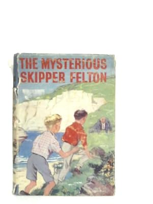 Seller image for The Mysterious Skipper Felton for sale by World of Rare Books