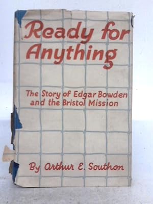 Seller image for Ready-for-Anything; The Story of Edgar Bowden and the Bristol Mission for sale by World of Rare Books