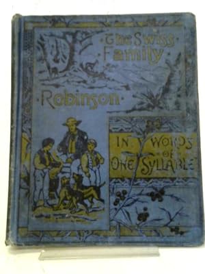 Image du vendeur pour The Swiss Family Robinson, In Words of One Syllable. mis en vente par World of Rare Books