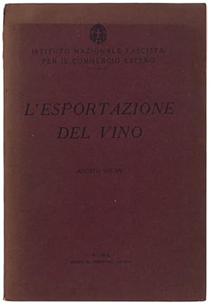 L'ESPORTAZIONE DEL VINO. Agosto1937-XV.: