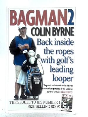 Bild des Verkufers fr Bagman 2; Back Inside the Ropes With Golf's Leading Looper zum Verkauf von World of Rare Books