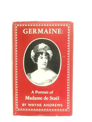 Bild des Verkufers fr Germaine: A Portrait of Madame de Stael zum Verkauf von World of Rare Books