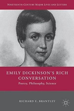 Seller image for Emily Dickinson's Rich Conversation: Poetry, Philosophy, Science (Nineteenth Century Major Lives and Letters) for sale by WeBuyBooks