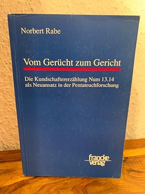 Bild des Verkufers fr Vom Gercht zum Gericht. Die Kundschaftererzhlung Num 13.14 als Neuansatz in der Pentateuchforschung. zum Verkauf von Antiquariat an der Nikolaikirche