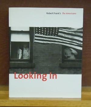 Imagen del vendedor de Looking In : Robert Frank's The Americans a la venta por Moe's Books