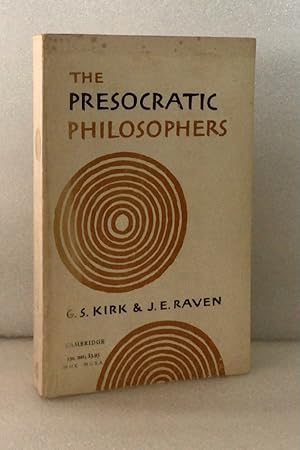 The Presocratic Philosophers: A Critical History with a Selection of Texts G. S. Kirk and J. E. R...