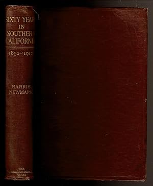 Seller image for SIXTY YEARS IN SOUTHERN CALIFORNIA 1853-1913 Containing the Reminiscences of Harris Newmark. for sale by Circle City Books