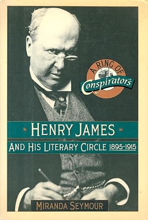 Imagen del vendedor de A Ring of Conspirators: Henry James and His Literary Circle, 1895-1915 a la venta por LEFT COAST BOOKS