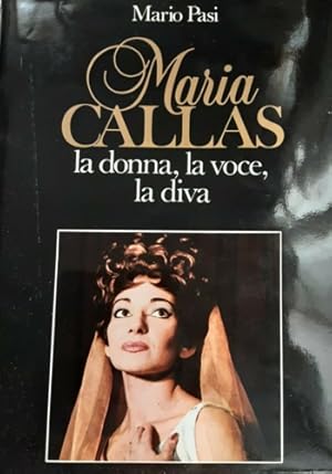 Bild des Verkufers fr Maria Callas; la donna, la voce, la diva. zum Verkauf von FIRENZELIBRI SRL