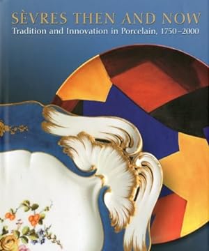 Bild des Verkufers fr Svres Then and Now: Tradition and Innovation in Porcelain, 1750-2000. zum Verkauf von FIRENZELIBRI SRL