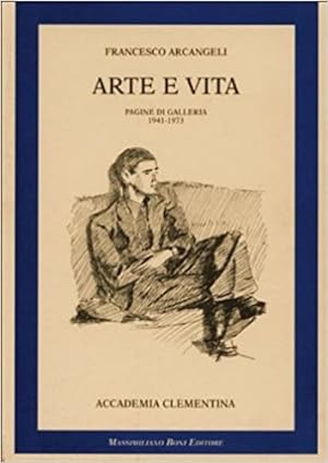Immagine del venditore per Arte e vita. Pagine di Galleria 1941-1973. Vol.I. venduto da FIRENZELIBRI SRL