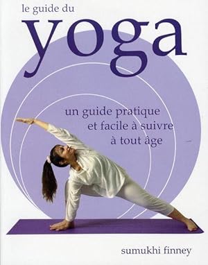 Immagine del venditore per Le guide du yoga. un guide pratique et facile  suivre  tout ge venduto da Chapitre.com : livres et presse ancienne