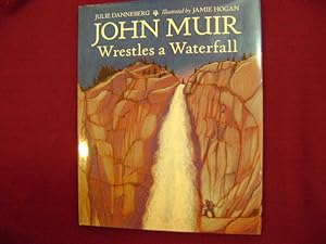 Seller image for John Muir. Wrestles a Waterfall. for sale by BookMine