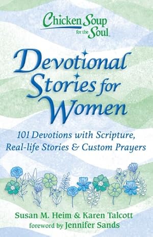 Seller image for Chicken Soup for the Soul : Devotional Stories for Women; 101 Devotions With Scripture, Real-Life Stories & Custom Prayers for sale by GreatBookPrices