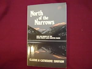 Seller image for North of the Narrows. Men and Women of the Upper Priest Lake County, Idaho. for sale by BookMine