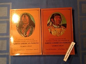 Imagen del vendedor de Letters and Notes on the Manners, Customs, and condition of the North American Indians. Written during eight years travel amongst the wildest tribes of Indians in North America in 1832-39. Band I und II (2 Bnde komplett). a la venta por Antiquariat BehnkeBuch