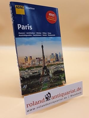 Paris : Museen, Architektur, Märkte, Plätze, Parks, Aussichtspunkte, Nachtleben, Hotels, Restaura...