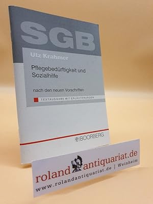 Bild des Verkufers fr Pflegebedrftigkeit und Sozialhilfe nach den neuen Vorschriften : erlutert fr die Praxis Betroffenen, ihrer Angehrigen sowie der Pflegeeinrichtungen und soziale Dienste ; [Textausgabe mit Erluterungen] / von Utz Krahmer / SGB zum Verkauf von Roland Antiquariat UG haftungsbeschrnkt