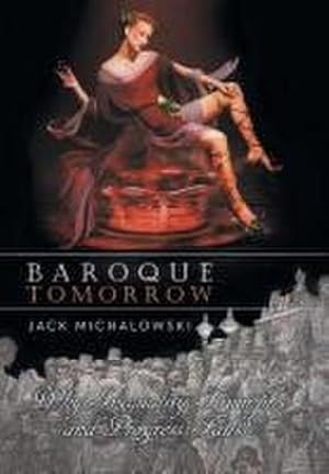 Seller image for BAROQUE TOMORROW : WHY INEQUALITY TRIUMPHS AND PROGRESS FAILS? for sale by AHA-BUCH GmbH
