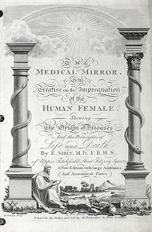 The Medical Mirror, or Treatise on the Impregnation of the Human Female, Shewing the Origin of Di...