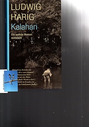 Kalahari. Ein wahrer Roman. [signiert, signed].