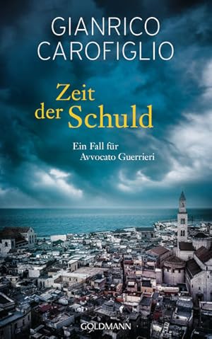 Zeit der Schuld Ein Fall für Avvocato Guerrieri 6 - Roman