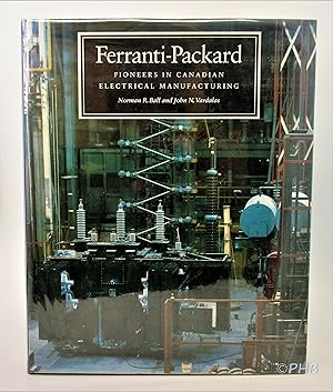 Bild des Verkufers fr Ferranti-Packard: Pioneers in Canadian Electrical Manufacturing zum Verkauf von Post Horizon Booksellers