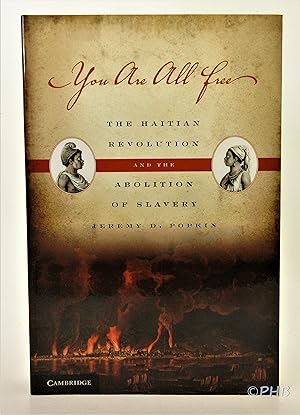 Immagine del venditore per You Are All Free: The Haitian Revolution and the Abolition of Slavery venduto da Post Horizon Booksellers