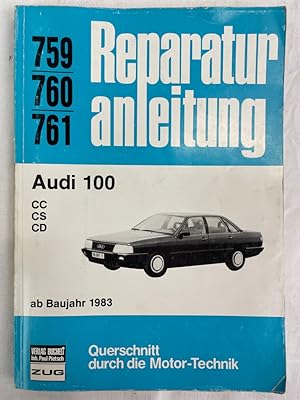 Seller image for Audi 100 ab 1983 : 1,9 Liter-Vergasermotor, 2,2 Liter-Fnfzylinder-Motor m. Kraftstoffeinspritzung. CC, CS, CD. Querschnitt durch die Motor-Technik: Band 759, 760, 761. for sale by Antiquariat Bler