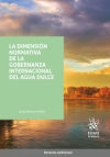 Seller image for La dimensin normativa de la gobernanza internacional del agua dulce for sale by AG Library