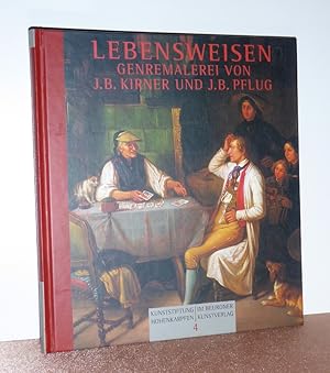 Bild des Verkufers fr Lebensweisen. Genremalerei von J. B. Kirner und J. B. Pflug ; [Ausstellung der Kunststiftung Hohenkarpfen e.V., Kunstverein Schwarzwald-Baar-Heuberg, Kunstmuseum Hohenkarpfen, 4. April bis 4. Juli 2004]. zum Verkauf von Antiquariat Ballmert