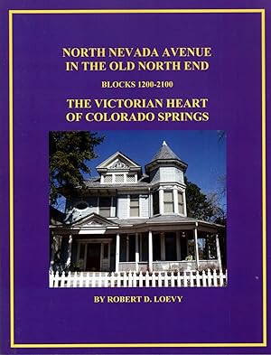 North Nevada Avenue In The Old North End: Blocks 1200-2100 - The Victorian Heart of Colorado Springs