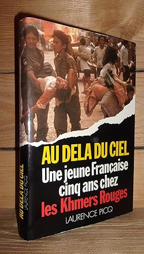 Seller image for AU DELA DU CIEL : Une jeune franaise cinq ans chez les Khmers Rouges for sale by Planet's books