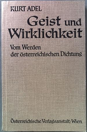 Bild des Verkufers fr Geist und Wirklichkeit: Vom Werden in der sterreichischen Dichtung. zum Verkauf von books4less (Versandantiquariat Petra Gros GmbH & Co. KG)