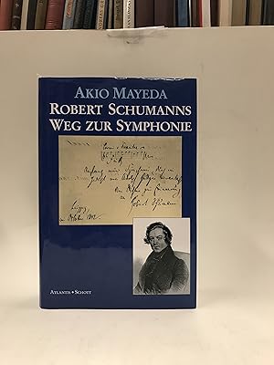 Bild des Verkufers fr Robert Schumanns Weg zur Symphonie. zum Verkauf von Der Buchfreund