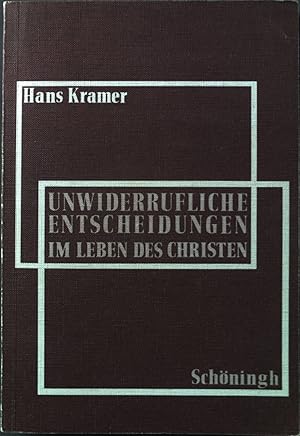 Bild des Verkufers fr Unwiderrufliche Entscheidungen im Leben des Christen. Ihre moralanthropologischen und moraltheologischen Voraussetzungen zum Verkauf von books4less (Versandantiquariat Petra Gros GmbH & Co. KG)