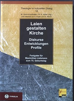 Bild des Verkufers fr Laien gestalten Kirche : Diskurse - Entwicklungen - Profile ; Festgabe fr Maximilian Liebmann zum 75. Geburtstag. Theologie im kulturellen Dialog ; Bd. 18 zum Verkauf von books4less (Versandantiquariat Petra Gros GmbH & Co. KG)