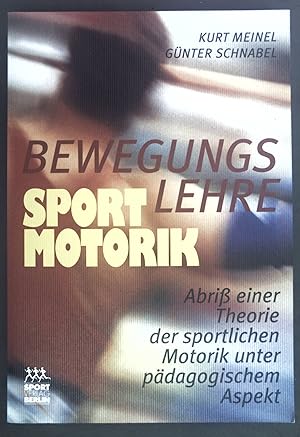 Bild des Verkufers fr Bewegungslehre - Sportmotorik : Abri einer Theorie der sportlichen Motorik unter pdagogischem Aspekt. zum Verkauf von books4less (Versandantiquariat Petra Gros GmbH & Co. KG)