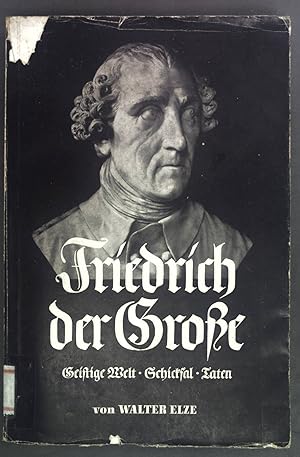 Seller image for Friedrich der Groe: geistige Welt, Schicksal, Taten. for sale by books4less (Versandantiquariat Petra Gros GmbH & Co. KG)