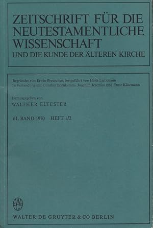 Image du vendeur pour Zeitschrift fr die Neutestamentliche Wissenschaft 61. Band 1970 Heft 1/2. Und die Kunde der lteren Kirche. mis en vente par Fundus-Online GbR Borkert Schwarz Zerfa