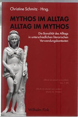 Mythos im Alltag - Alltag im Mythos. Die Banalität des Alltags in unterschiedlichen literarischen...