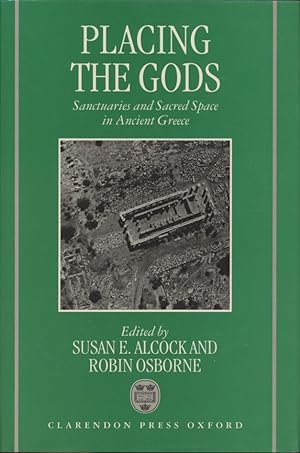 Bild des Verkufers fr Placing the Gods: Sanctuaries and Sacred Space in Ancient Greece. zum Verkauf von Fundus-Online GbR Borkert Schwarz Zerfa