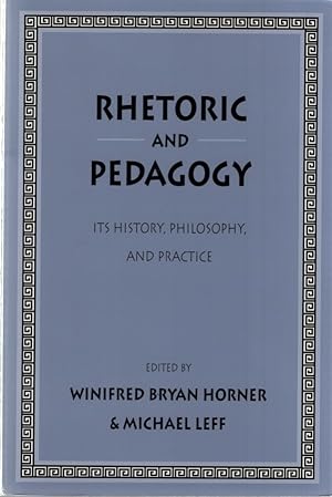 Seller image for Rhetoric and Pedagogy. Its History, Philosophy, and Practice: Essays in Honor of James J. Murphy for sale by Fundus-Online GbR Borkert Schwarz Zerfa