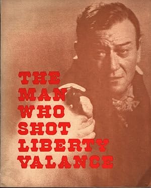 Image du vendeur pour The Man Who Shot Liberty Valance A Study of John Ford's Film mis en vente par Fundus-Online GbR Borkert Schwarz Zerfa